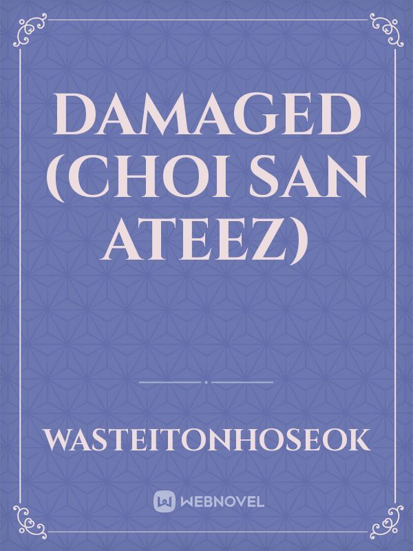Damaged (Choi San ATEEZ) Book