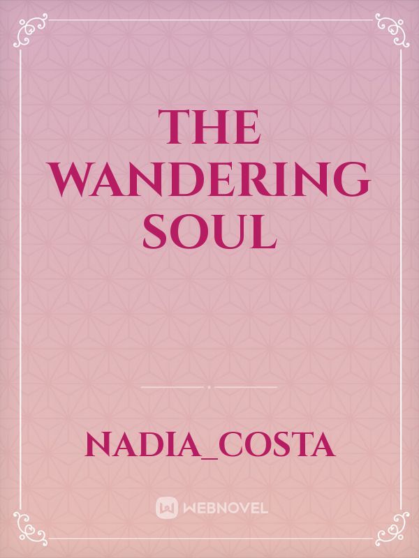The Wandering Soul