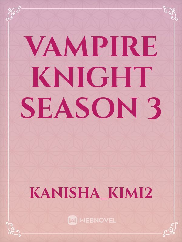 vampire knight season 3
