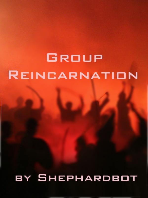 Group Reincarnation( moved to Reincarnated With Five Others.)