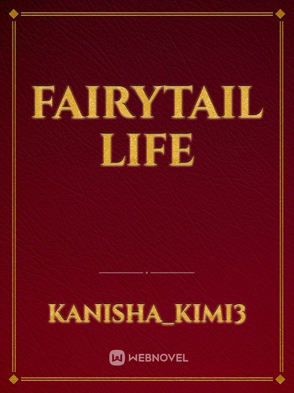 Fairytail life