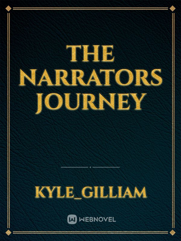 The narrators journey