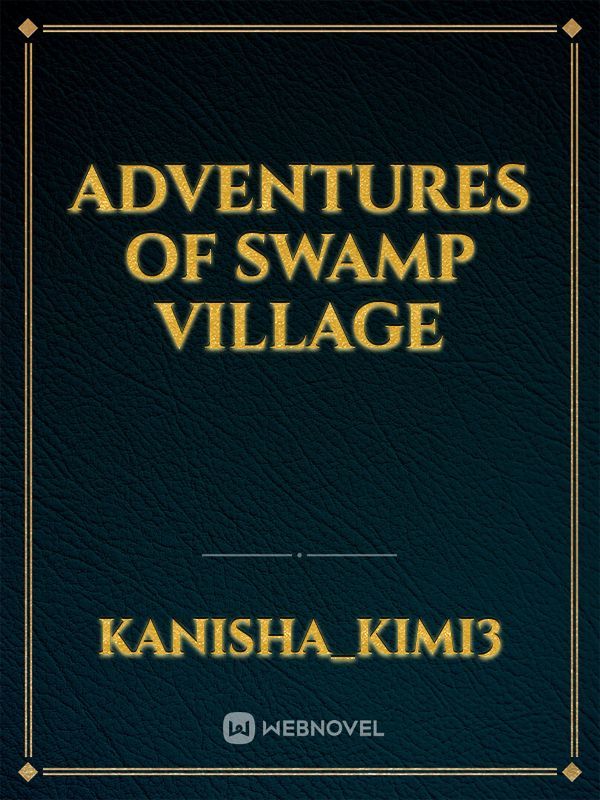 adventures of swamp village