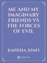 Me and my imaginary friends vs the forces of evil Book