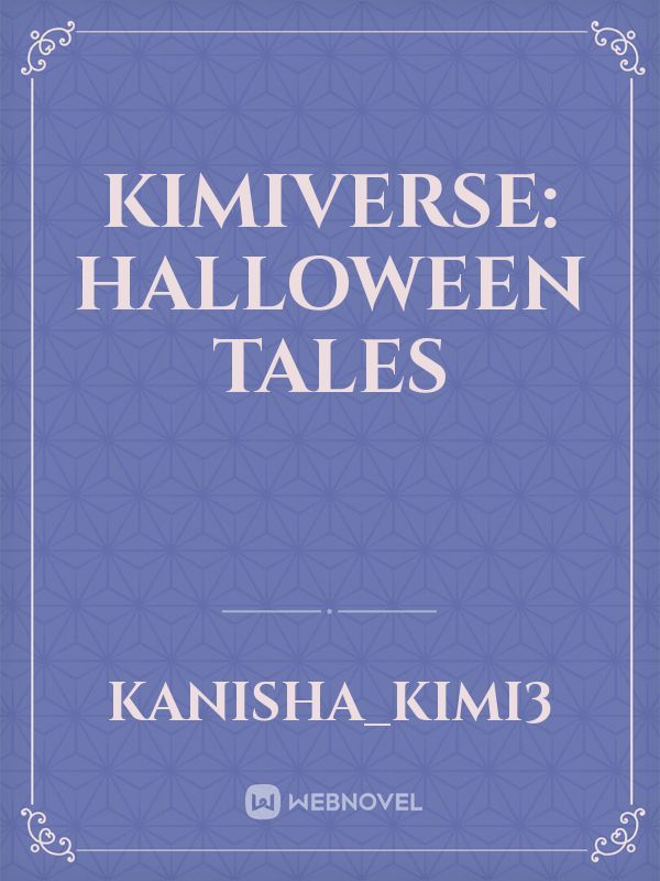 Kimiverse: Halloween tales