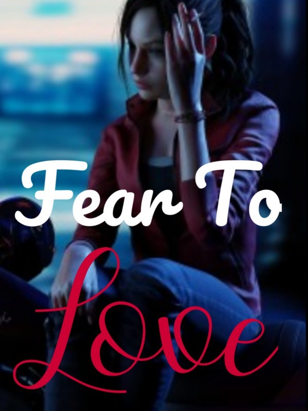 Fear To Love