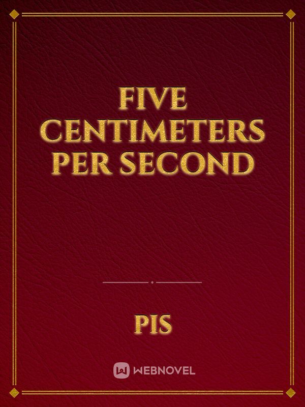 Five Centimeters per Second