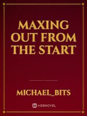 Maxing Out From the Start Book