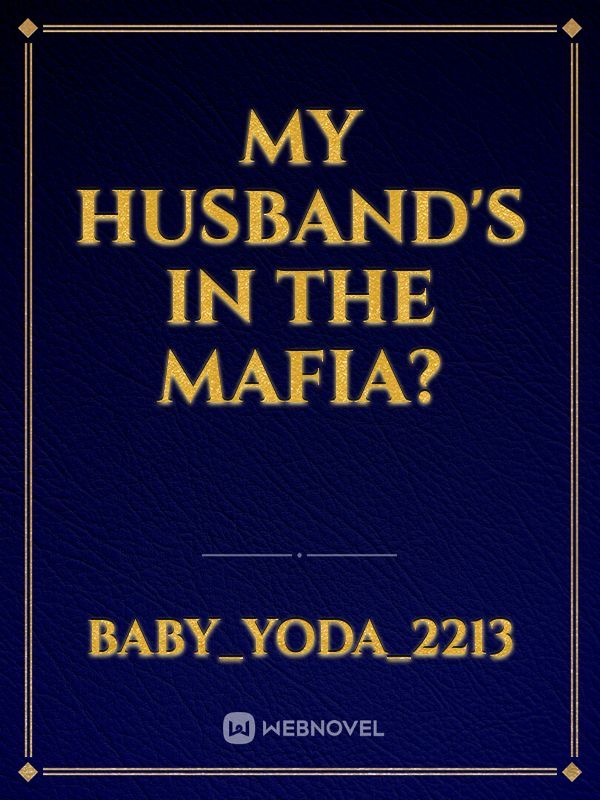 My husband's in the mafia?