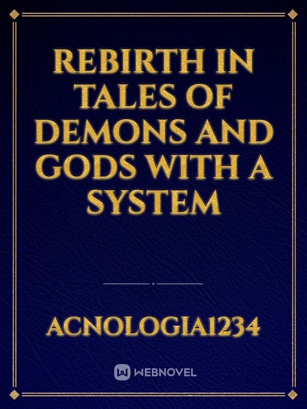 Rebirth in Tales of Demons and Gods with a System Book