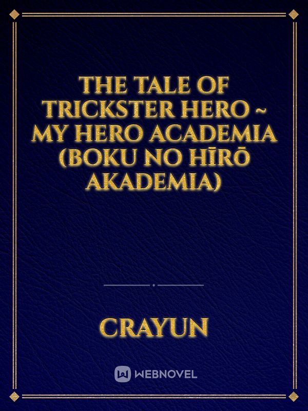 The Tale of Trickster Hero ~ My Hero Academia (Boku no Hīrō Akademia) Book