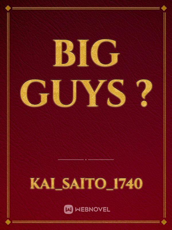 Big guys ?