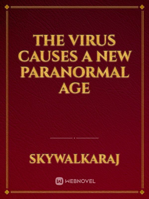 The Virus Causes a New Paranormal Age