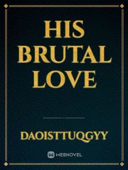 His Brutal love Book