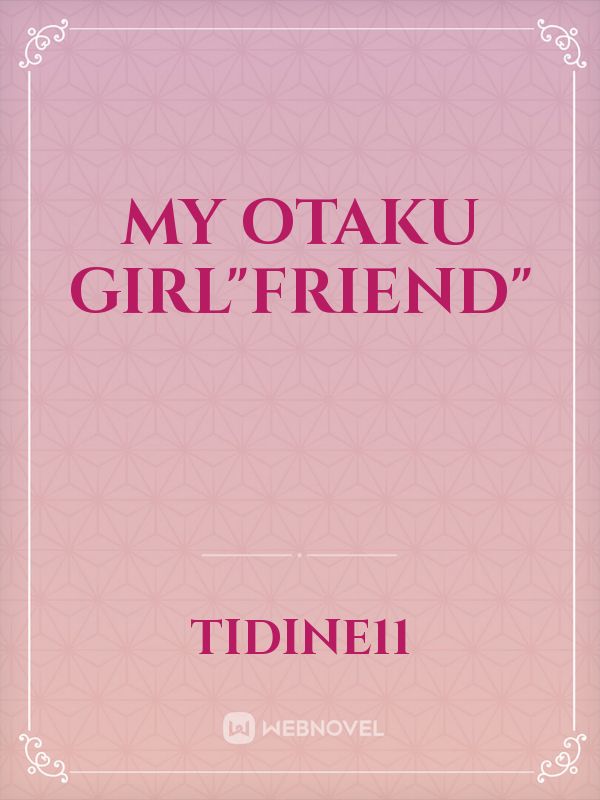 My Otaku Girl"Friend" Book
