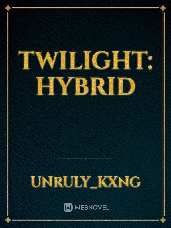 Twilight: Hybrid