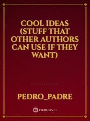 Cool ideas (Stuff that other authors can use if they want) Book
