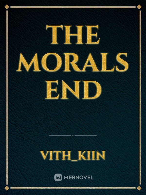 The Morals End