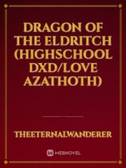 Dragon of the Eldritch (Highschool DxD/Love Azathoth) Book