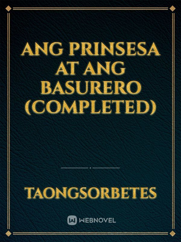 Ang Prinsesa at ang Basurero (COMPLETED)