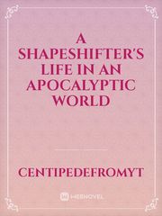 A Shapeshifter's Life in an Apocalyptic World Book