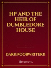HP and the heir of Dumbledore house Book