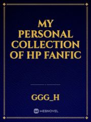 My personal collection of hp fanfic Book