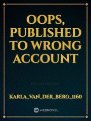 Oops, Published to wrong account Book