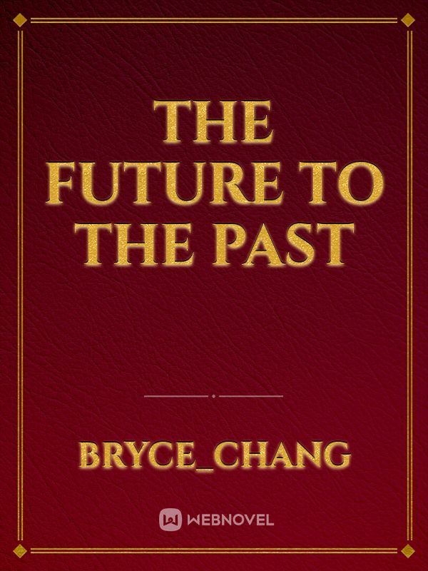 The Future to The Past