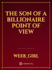 The son of a billionaire 
Point of view Book