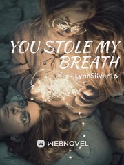 You Stole My Breath Book