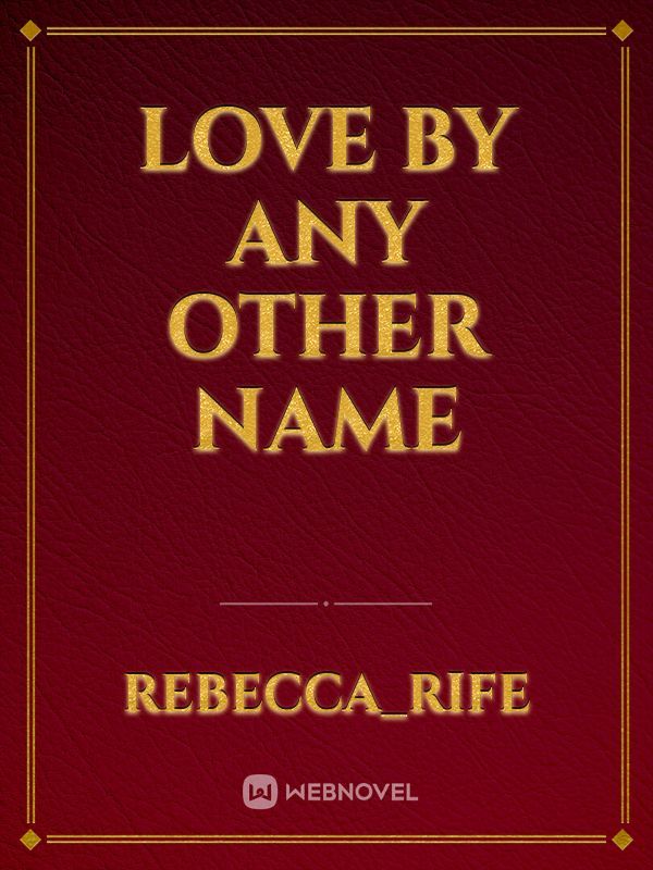 Love By Any Other Name Book