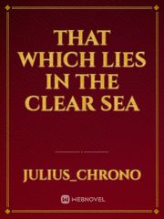 That Which Lies in the Clear Sea Book