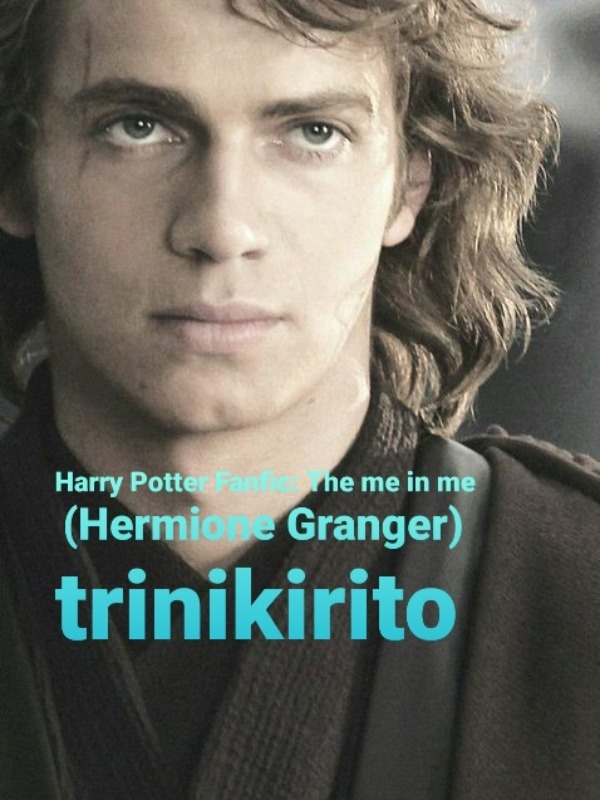 Harry Potter Fanfiction: The me in me! 
(Hermione Granger)
