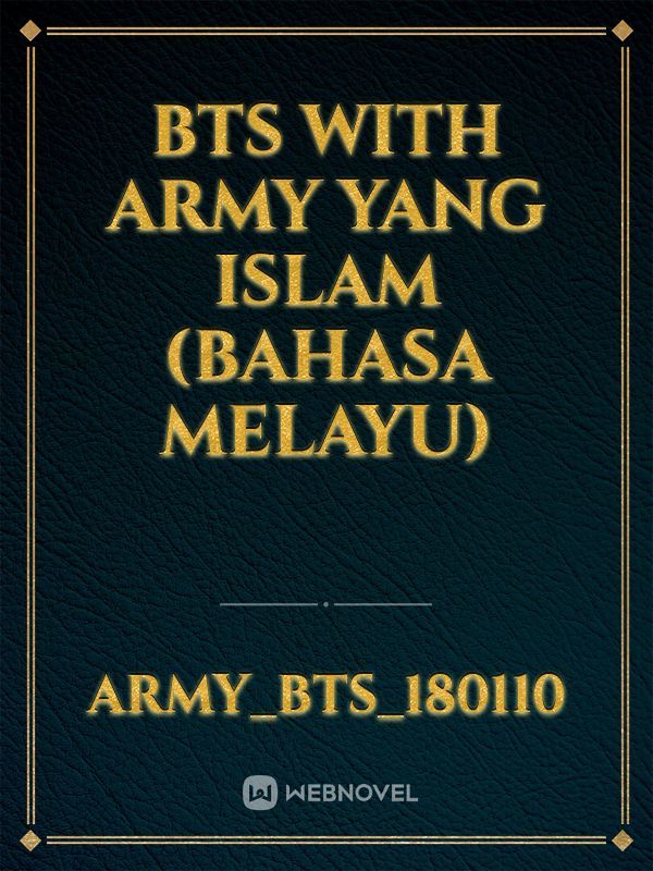 BTS with ARMY Yang Islam
(Bahasa melayu)