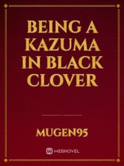 Being a Kazuma in Black Clover Book