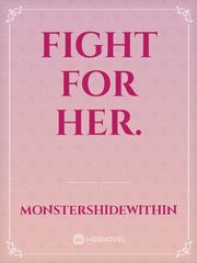 Fight for her. Book