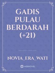 GADIS PULAU BERDARAH (+21) Book