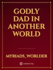Godly Dad In Another World Book