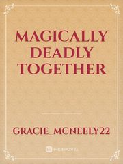 Magically deadly together Book