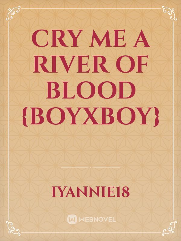 Cry Me A River Of Blood {BoyxBoy} Book