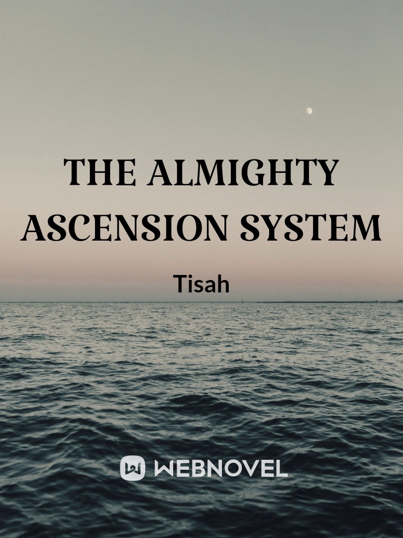 The Almighty Ascension System
