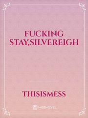 Fucking Stay,Silvereigh Book