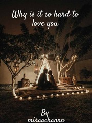 Why is it so hard to love you (Jaxon hibler) Book