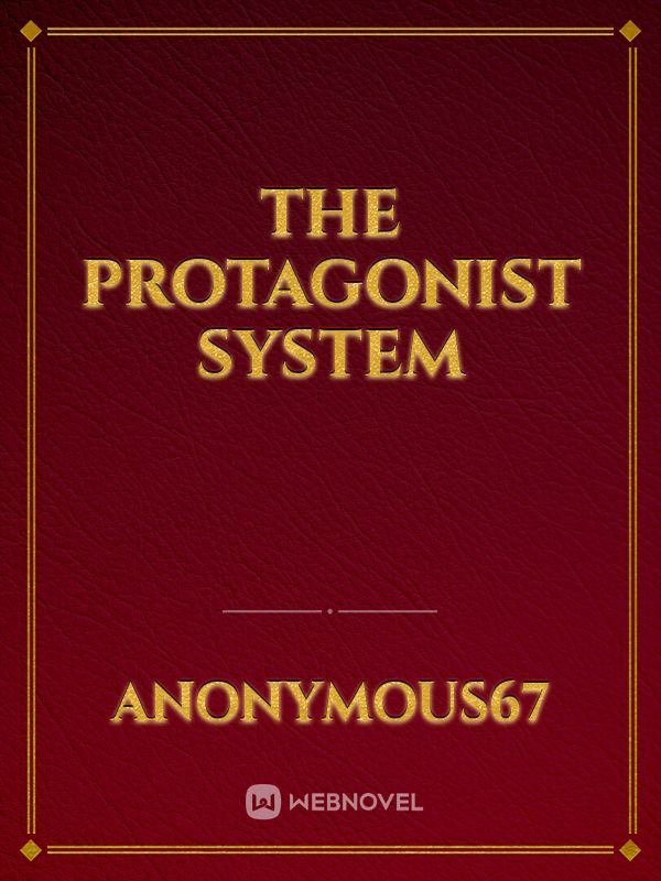 The protagonist system