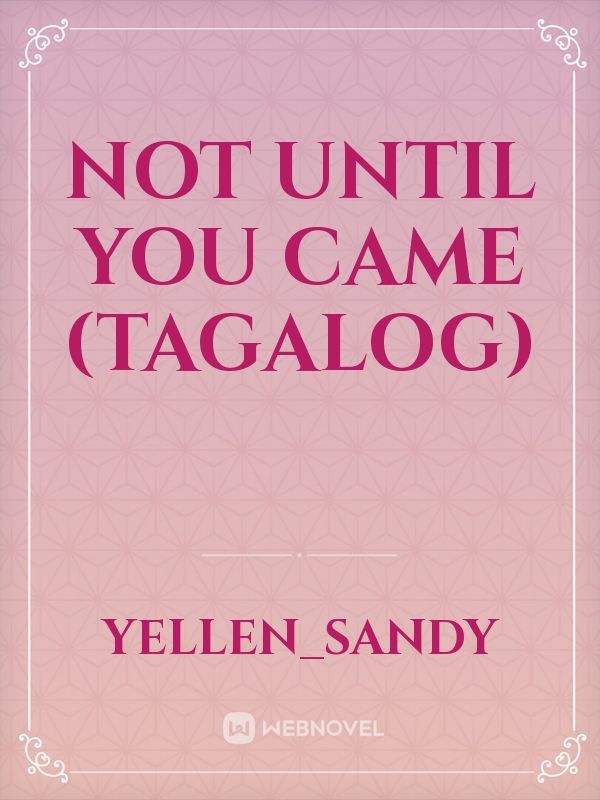 Not Until You Came (Tagalog) Book