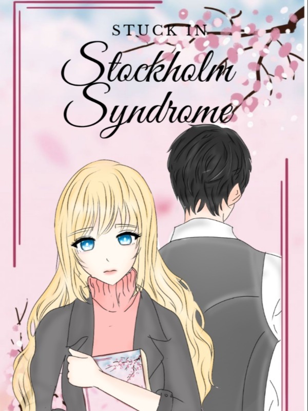 Stuck in Stockholm Syndrome