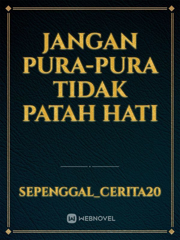JANGAN PURA-PURA TIDAK PATAH HATI Book