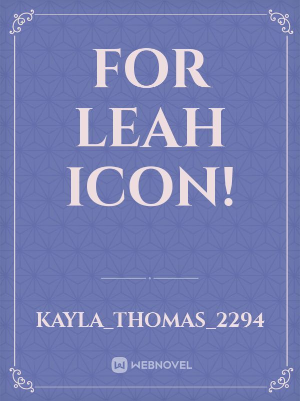 FOR Leah icon!