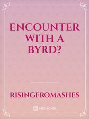 Encounter with a Byrd? Book